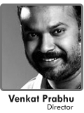 Director Venkat Prabhu