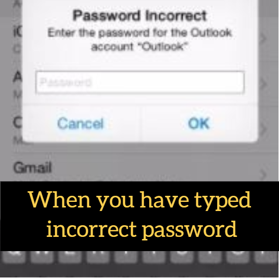 When your password is incorrect