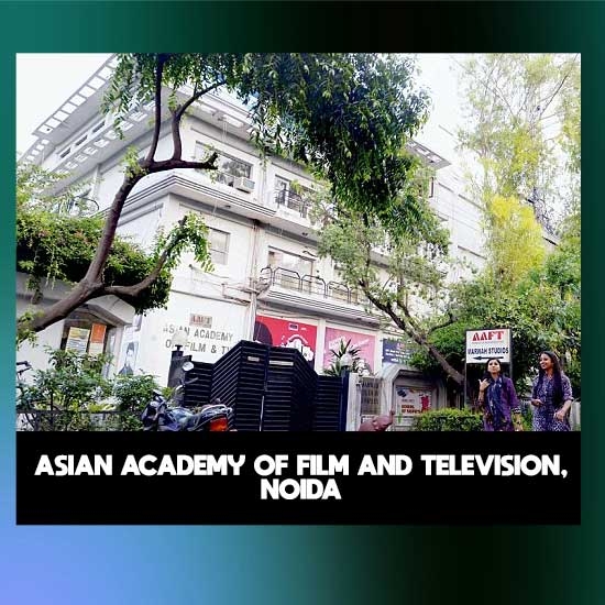Asian Academy Of Film And Television, Noida