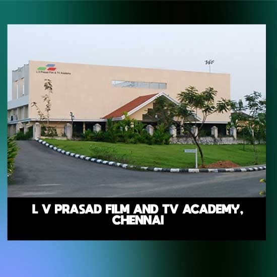 L V Prasad Film And TV Academy, Chennai