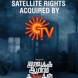 Sun TV acquires the rights of Iravukku Aayiram Kangal