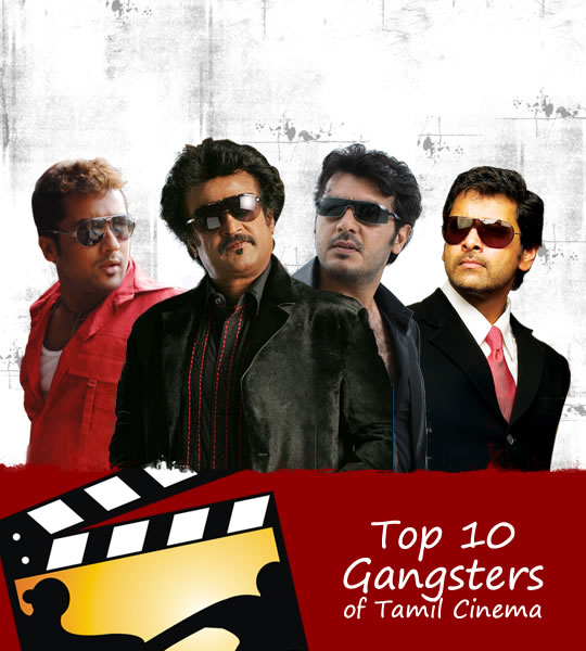 melodramatiske skrå matron Top 10 Gangsters of Tamil Cinema - Behindwoods.com - Tamil Movie Article -  Kamal Vikram Vijay Rajini