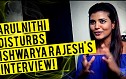 Arulnithi disturbs Ishwarya Rajesh's Interview!