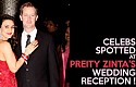 Celebs Spotted At Preity Zinta's Wedding Reception!