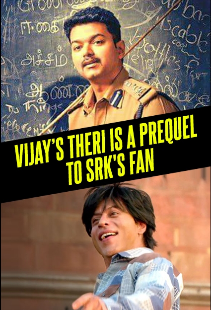 Vijay's THERI is a prequel to Shah Rukh Khan's FAN