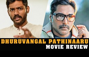 Dhuruvangal Pathinaaru Review