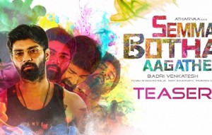 Semma Botha Aagathey Official Teaser