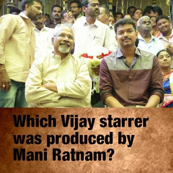 Which Vijay starrer was produced by Mani Ratnam?
