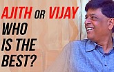 Ajith or Vijay : Who is the best? - Ramanan Answers!