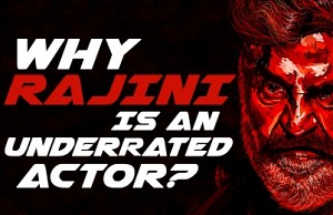 Why Rajinikanth is an Underrated Actor? | WHY5? 01