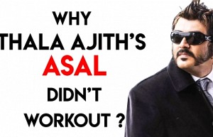 Why Thala Ajith's Asal didn't Workout?- Director Saran Reveals