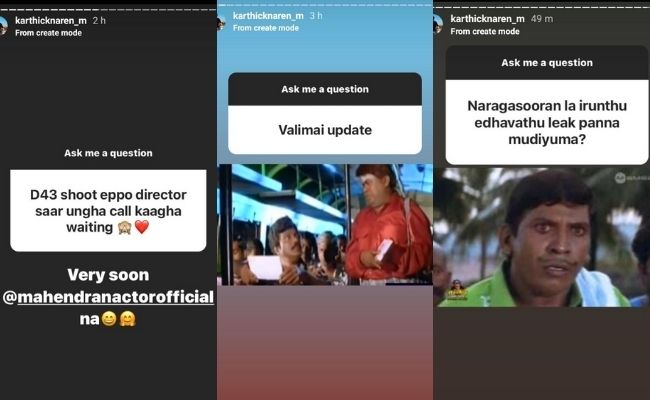 Karthick Naren answers questions - Valimai update, Naragasooran Leak request, D43 shoot and more