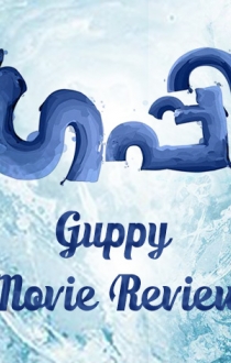 Guppy Movie Review