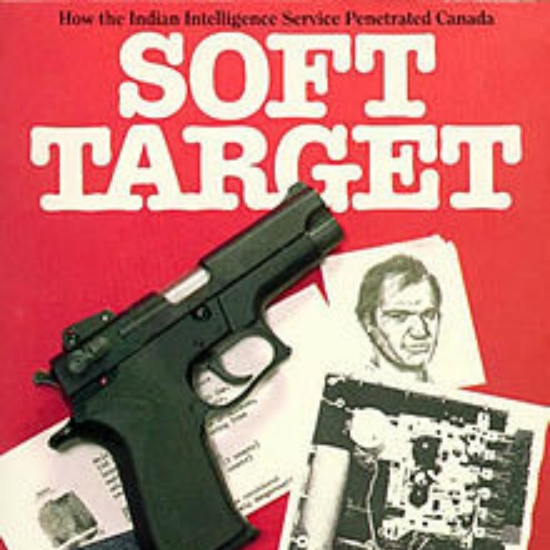 Soft Target: How the Indian Intelligence Service Penetrated Canada