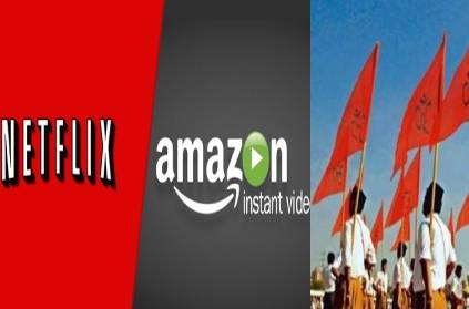 RSS discussed with Netflix and Amazon on Anti-Hindu content