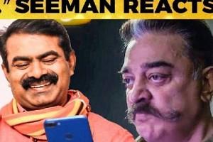 Seeman reacts to Kamal’s video! Behindwoods Exclusive Interview