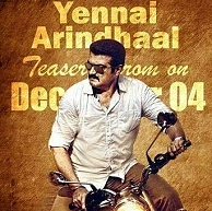 A big last-minute change for Yennai Arindhaal ...