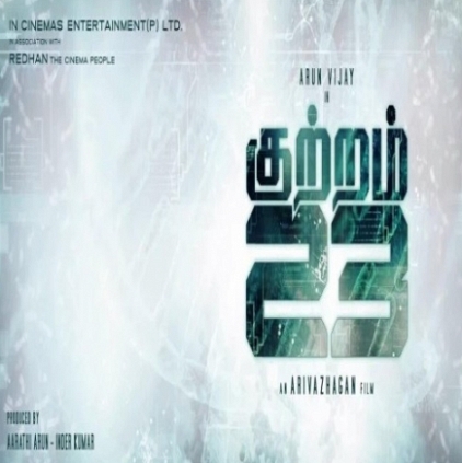 Arun Vijay's film with director Arivazhagan is named as Kuttram 23