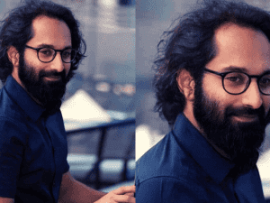 Here's the FACT behind Fahadh Faasil's new long-haired stylish look!