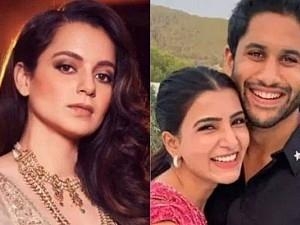 Is this 'star' the reason behind Sam-Chay separation? Kangana Ranaut's shocking post grabs attention!!