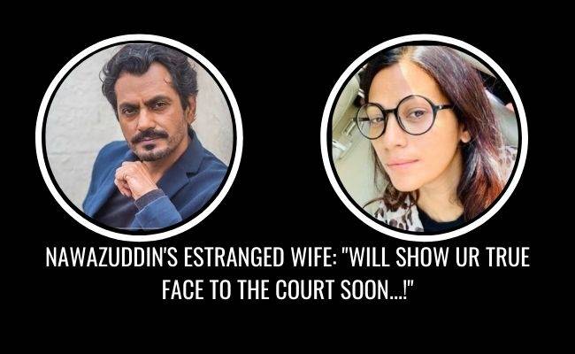 Nawazuddin Siddiqui's wife shares proof of conversation with actor, says she will reveal his true face