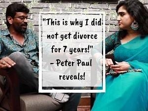 Peter Paul reveals for the first-time ever: "This is why I did not get divorce for 7 years!"