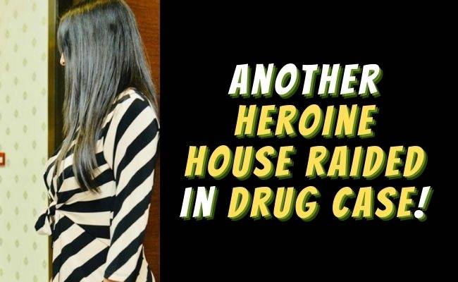 Popular heroine house raid after actress Ragini arrest in drug case