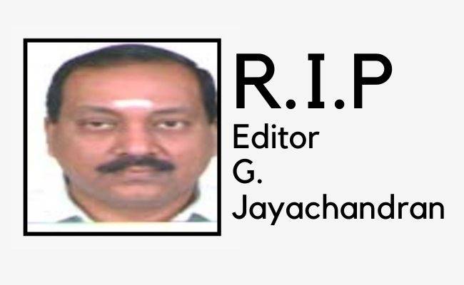 RIP Film Editor G.Jayachandran D.F.Tech passed away
