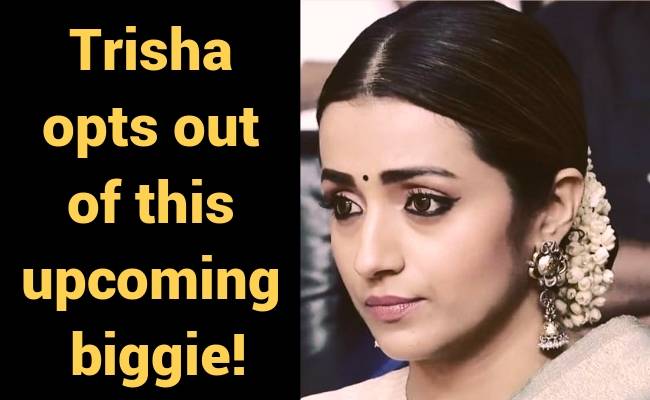 Trisha shocks fans by opting out of an upcoming biggie, announces officially