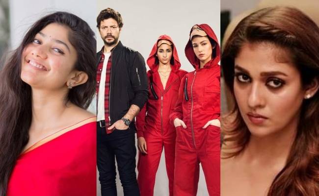 Trisha,Nayanthara,Sai Pallavi etc picked by Money Heist Director