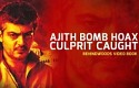 Ajith bomb hoax - culprit caught