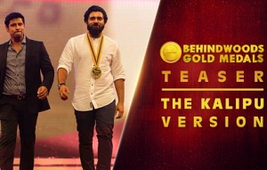 Behindwoods Gold Medals Teaser - The Kalipu Version