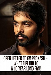Open letter to GV Prakash - What EIPI did to a 10 year long fan!