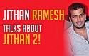 Jithan Ramesh talks about Jithan 2!