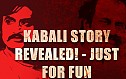 KABALI STORY REVEALED! - JUST FOR FUN