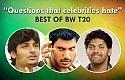 Questions that celebrities hate - Best of BW T20