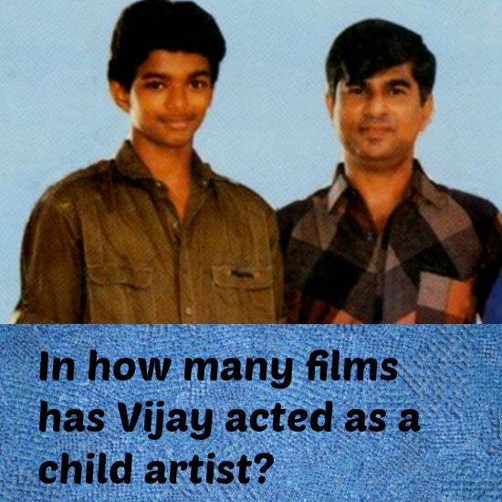 In how many films has Vijay acted as a child artist ?