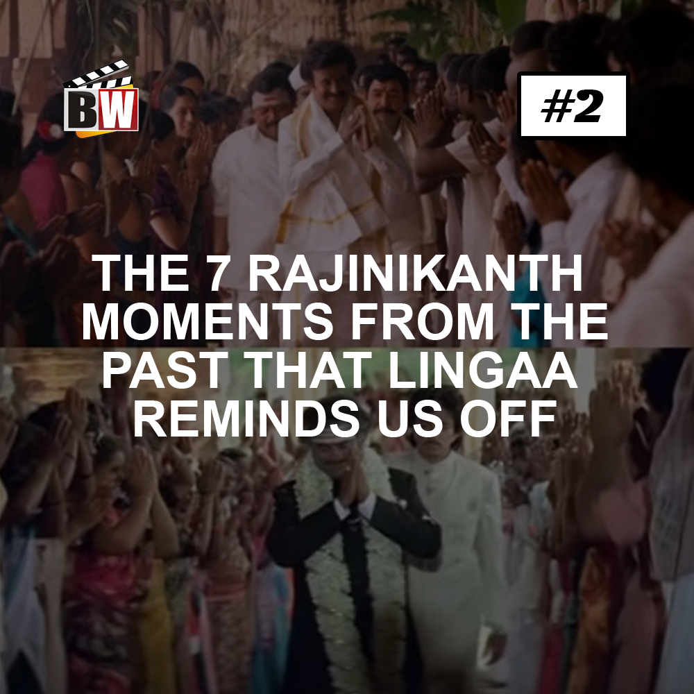 THE 7 RAJINIKANTH MOMENTS FROM THE PAST THAT LINGAA REMINDS US OFF
