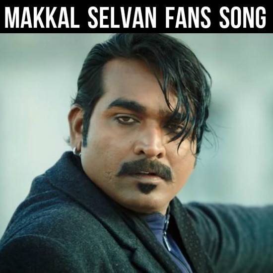 Makkal Selvan fans song