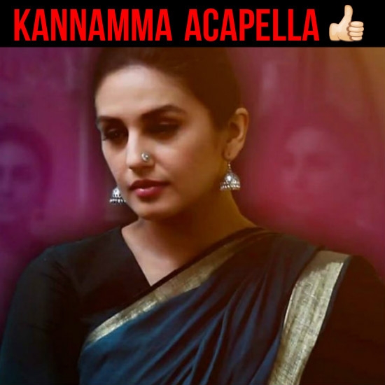 Kannamma Acapella (Thumbs Up)