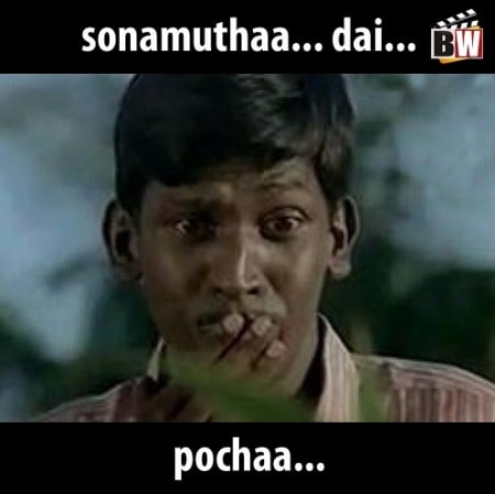 sonamutha.. dai.. pochaa.. | Vadivelu Memes!