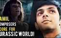 Tamil Composers score for JURASSIC WORLD!